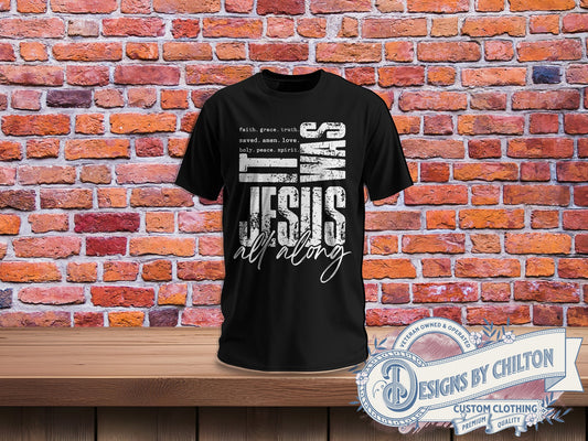 Jesus All Along t-shirt