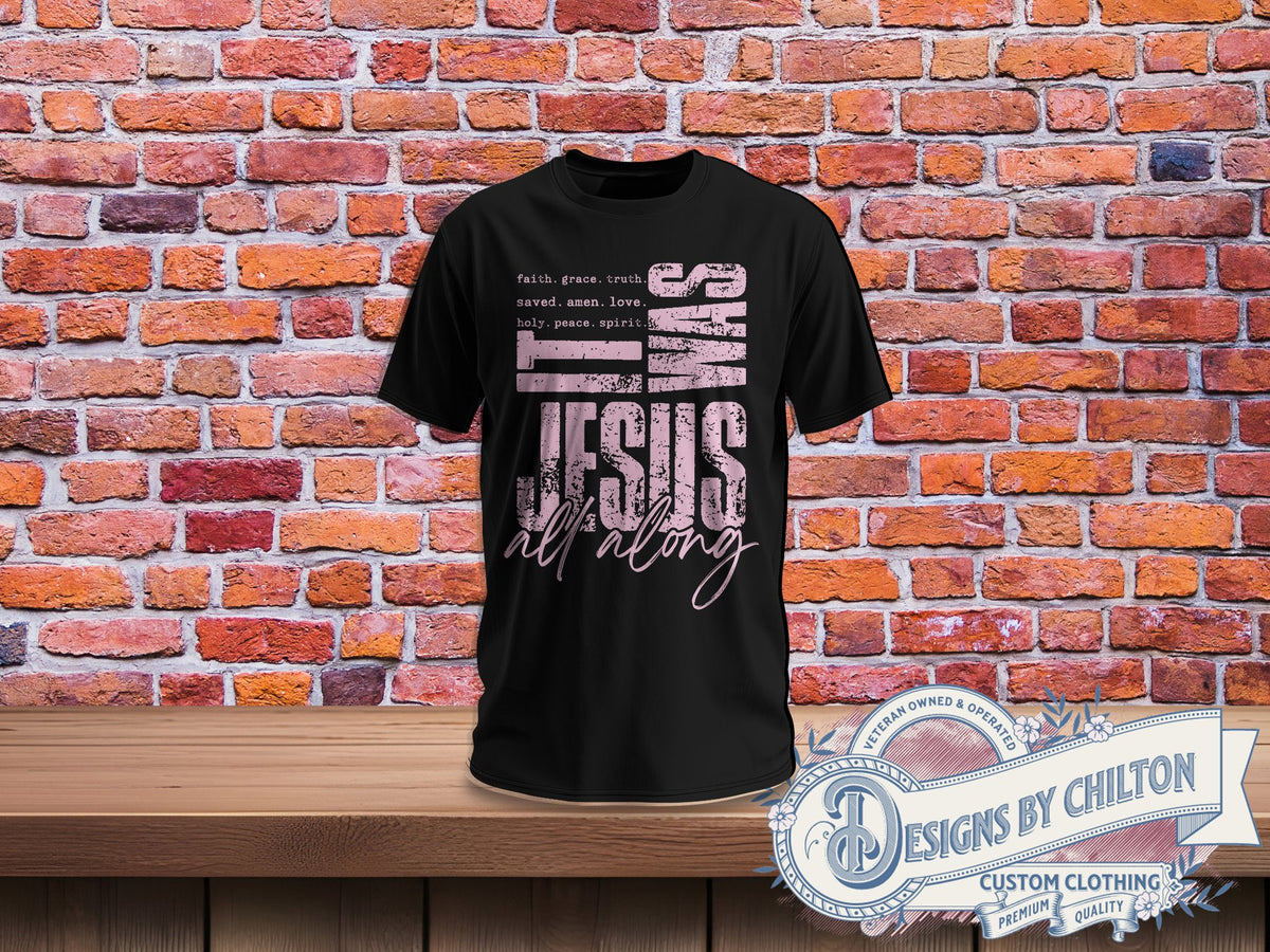 Jesus All Along pink t-shirt