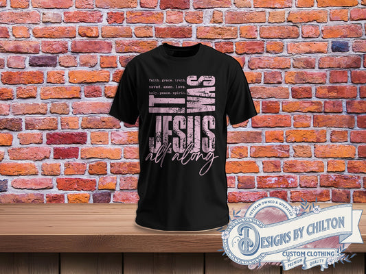 Jesus All Along pink t-shirt